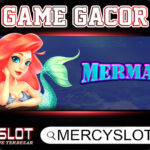 MERCYSLOT | INFO GACOR GAME MERMAID